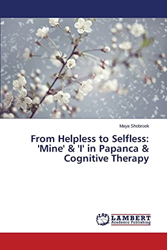 From Helpless to Selfless: 'Mine' & 'I' in Papanca & Cognitive Therapy