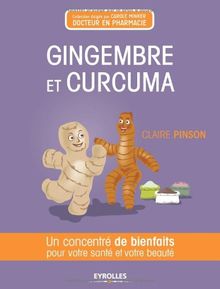 Gingembre et curcuma : un concentré de bienfaits pour votre santé et votre beauté