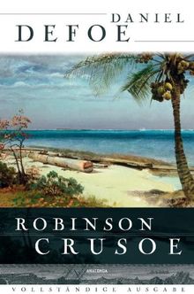 Robinson Crusoe - Vollständige Ausgabe