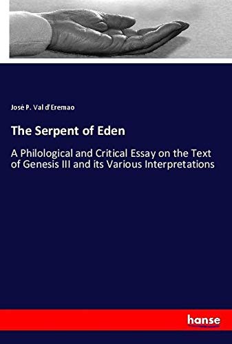 The Serpent of Eden: A Philological and Critical Essay on the Text of Genesis III and its Various Interpretations