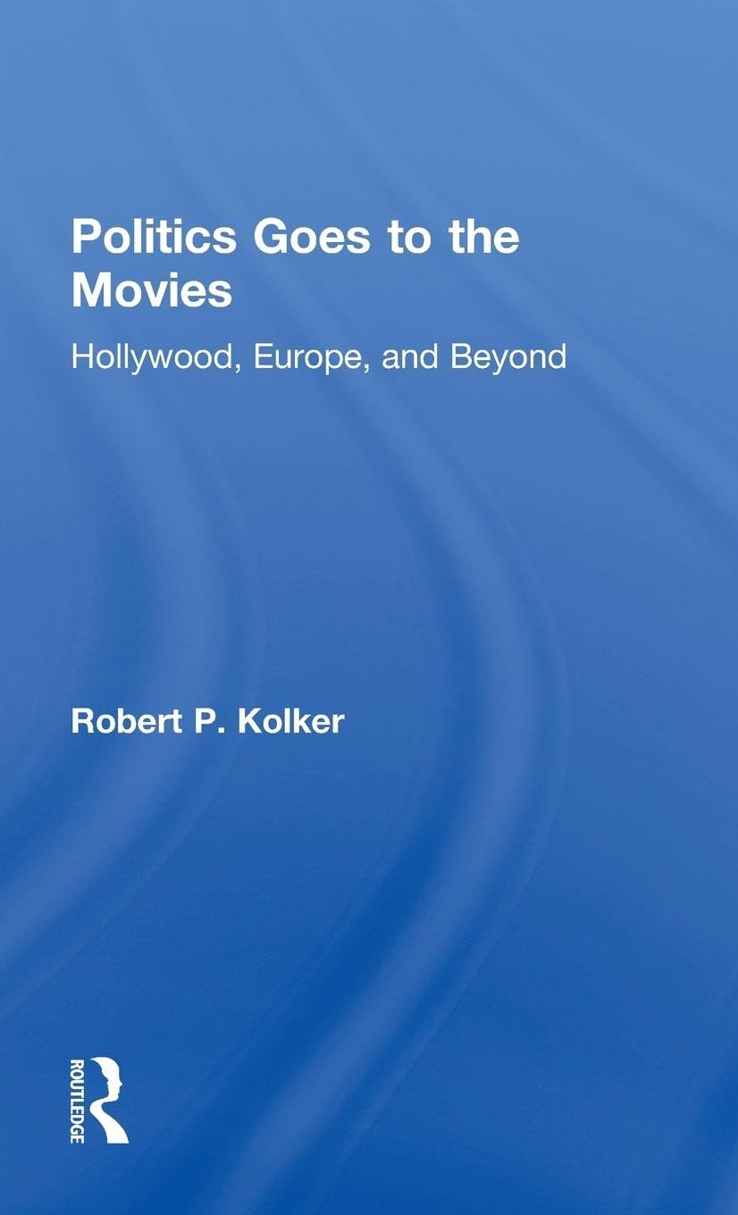 Politics Goes to the Movies: Hollywood, Europe, and Beyond