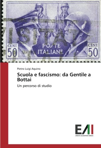 Scuola e fascismo: da Gentile a Bottai: Un percorso di studio
