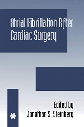 Atrial Fibrillation after Cardiac Surgery (Developments in Cardiovascular Medicine, 222, Band 222)