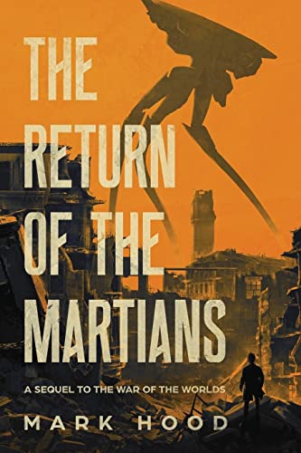 The Return of the Martians: A Sequel to 'The War of the Worlds' (The Martians Return)