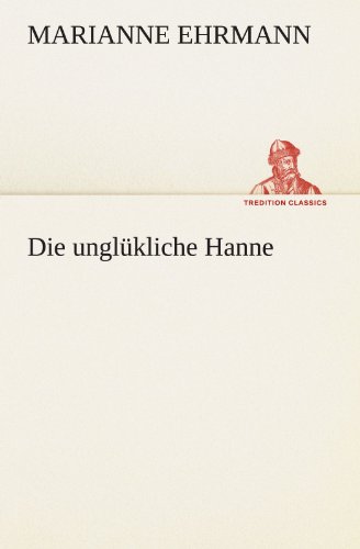 Die unglükliche Hanne (TREDITION CLASSICS)
