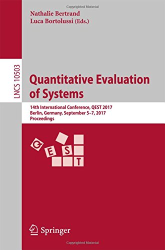Nathalie Bertrand Quantitative Evaluation Of Systems, 14th International Conference, Qest 2017, Berlin, Germany, September 5-7, 2017, Proceedings (Lecture Notes In