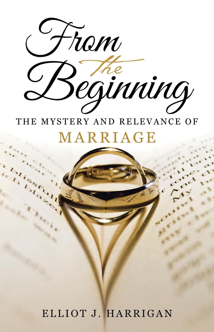 From the Beginning: The Mystery and Relevance of Marriage
