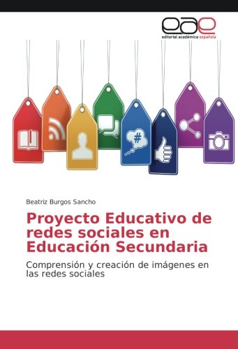 Proyecto Educativo de redes sociales en Educación Secundaria: Comprensión y creación de imágenes en las redes sociales