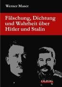 Fälschung, Dichtung und Wahrheit über Hitler und Stalin