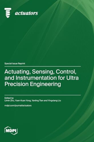 Actuating, Sensing, Control, and Instrumentation for Ultra Precision Engineering