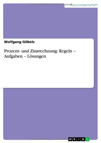 Prozent- und Zinsrechnung: Regeln - Aufgaben - Lösungen