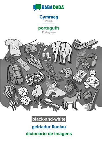 BABADADA black-and-white, Cymraeg - português, geiriadur lluniau - dicionário de imagens: Welsh - Portuguese, visual dictionary