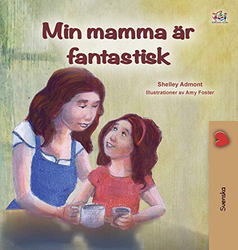 My Mom is Awesome (Swedish Book for Kids) (Swedish Bedtime Collection)