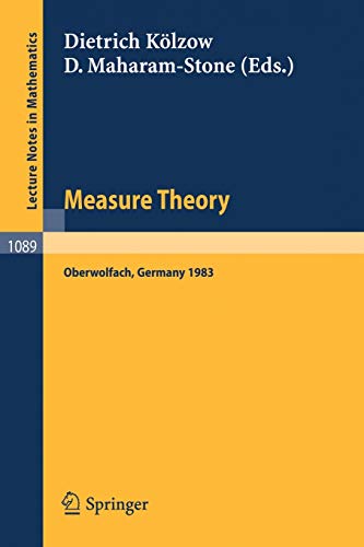 Measure Theory Oberwolfach 1983: Proceedings of the Conference held at Oberwolfach, June 26-July 2, 1983 (Lecture Notes in Mathematics, 1089, Band 1089)