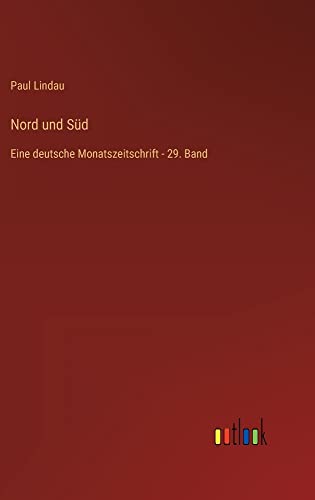 Nord und Süd: Eine deutsche Monatszeitschrift - 29. Band