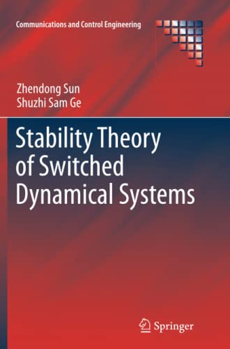 Stability Theory of Switched Dynamical Systems (Communications and Control Engineering)