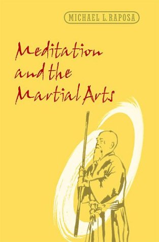 Raposa, Michael L. Meditation And The Martial Arts (Studies In Religion And Culture)
