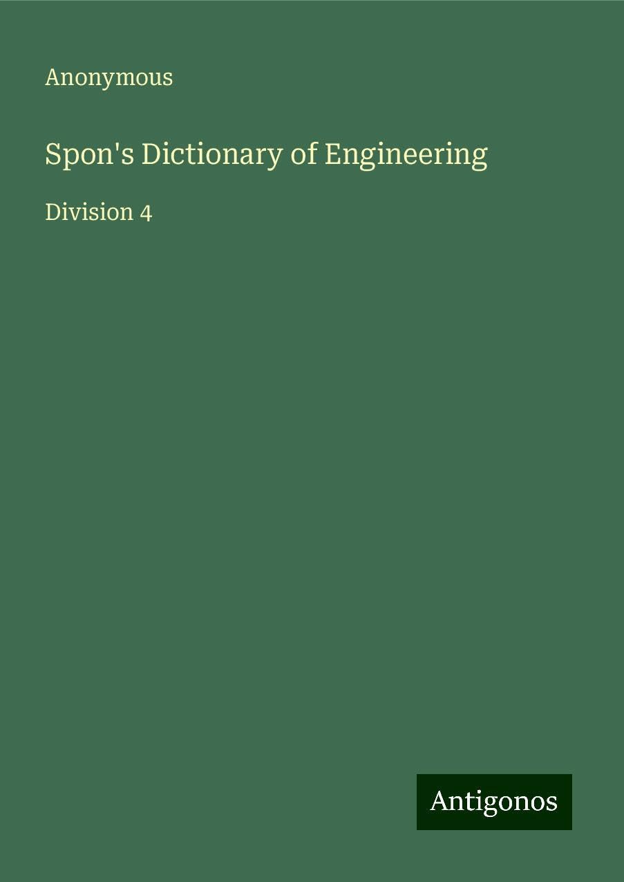 Spon's Dictionary of Engineering: Division 4