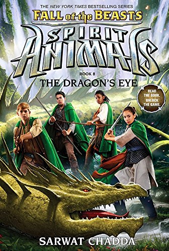 Fall of the Beasts 8: The Dragon's Eye (Spirit Animals: Fall of the Beasts, Band 8)