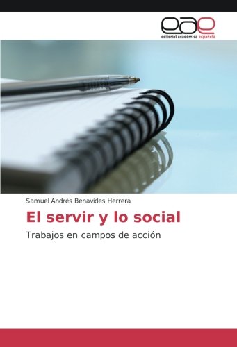 El servir y lo social: Trabajos en campos de acción