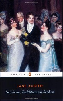 Lady Susan, the Watsons, Sanditon: WITH the Watsons (Penguin English Library)