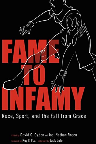 Fame to Infamy: Race, Sport, And The Fall From Grace (Margaret Walker Alexander Series In African American Studies)