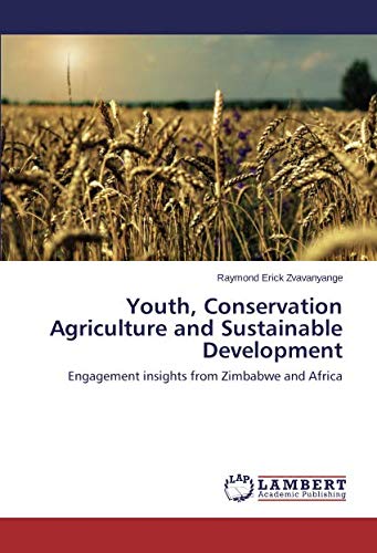 Youth, Conservation Agriculture and Sustainable Development: Engagement insights from Zimbabwe and Africa