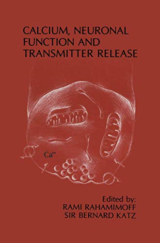 Calcium, Neuronal Function and Transmitter Release: Proceedings of the Symposium on Calcium, Neuronal Function and Transmitter Release held at the ... 1984 (Topics in the Neurosciences, 1, Band 1)