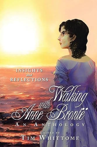 Walking with Anne Brontë: Insights and Reflections