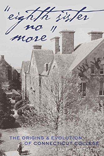 «Eighth Sister No More»: The Origins and Evolution of Connecticut College (History of Schools and Schooling)