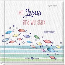 Mit Jesus sind wir stark: Kindergebete