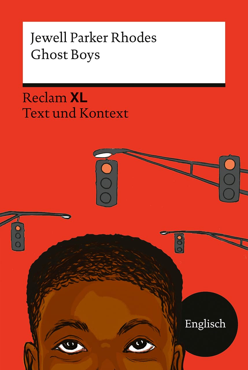 Ghost Boys: [Fremdsprachentexte XL - Text und Kontext] - Niveau B1 (GER) - Rhodes, Jewell Parker - Weltliteratur in Originalsprache; Unterrichtsmaterial - 14537