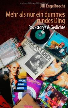 Mehr als nur ein dummes rundes Ding: Rockstorys & Gedichte