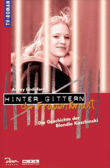 Hinter Gittern, der Frauenknast, Bd.2, Die Geschichte der Blondie Koschinski