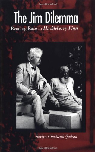The Jim Dilemma: Reading Race in Huckleberry Finn