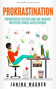 Prokrastination: Prioritäten setzen und nie wieder wichtige Dinge aufschieben
