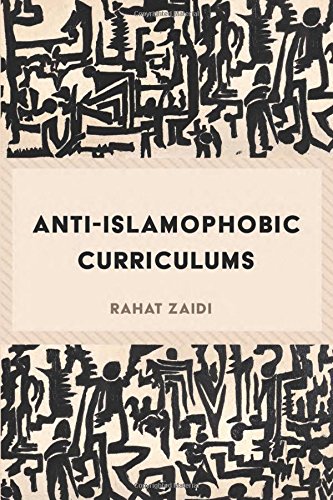 Anti-Islamophobic Curriculums (Critical Praxis and Curriculum Guides)