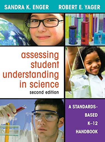 Assessing Student Understanding in Science: A Standards-Based K-12 Handbook