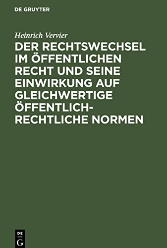 Der Rechtswechsel im öffentlichen Recht und seine Einwirkung auf gleichwertige öffentlich-rechtliche Normen