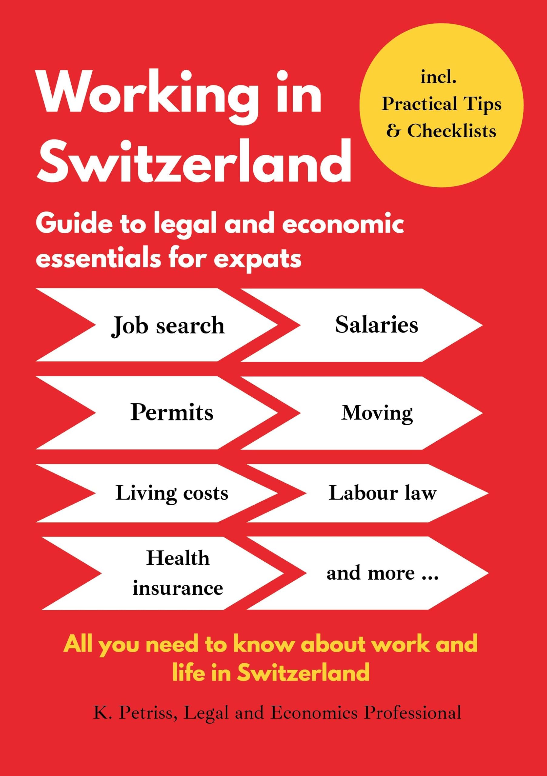Working in Switzerland: Guide to economic and legal essentials for expats: All you need to know about working and living in Switzerland