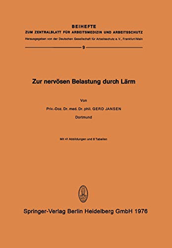 Zur nervösen Belastung durch Lärm: Experimentelle Untersuchung Zur Frage Der Vegetativen Belastbarkeit Des Menschen Durch Schalleinflüsse Hoher Und ... für Arbeitsmedizin und Arbeitsschutz)