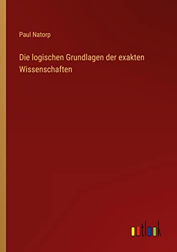 Die logischen Grundlagen der exakten Wissenschaften