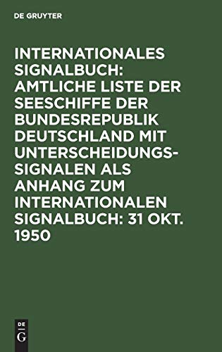 31 Okt. 1950 (Internationales Signalbuch: Amtliche Liste der Seeschiffe der Bundesrepublik Deutschland mit Unterscheidungssignalen als Anhang zum Internationalen Signalbuch)