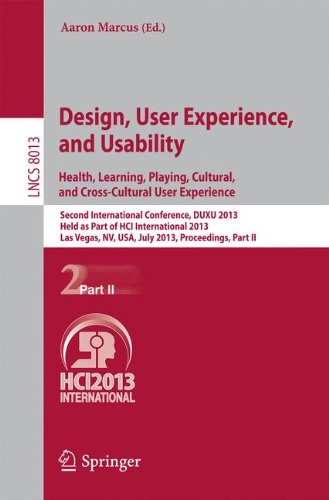 Design, User Experience, and Usability: Health, Learning, Playing, Cultural, and Cross-Cultural User Experience: Second International Conference, DUXU ... Part II (Lecture Notes in Computer Science)