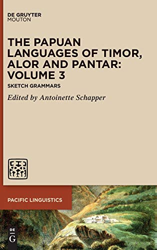 The Papuan Languages of Timor, Alor and Pantar. Volume 3: Sketch Grammars (Pacific Linguistics [PL], 660, Band 3)