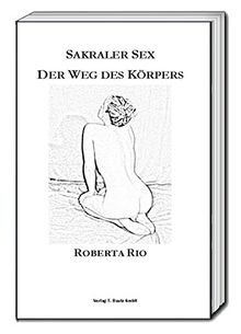 Sakraler Sex: Der Weg des Körpers