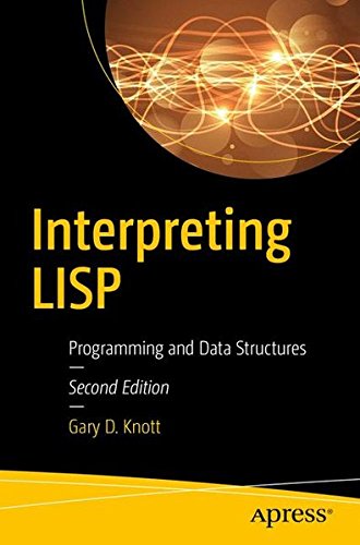 Knott, Gary D. Interpreting Lisp, Programming And Data Structures