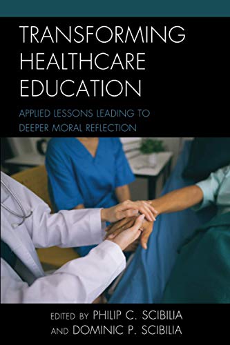 Transforming Healthcare Education: Applied Lessons Leading to Deeper Moral Reflection (Teaching Ethics Across the American Educational Experience)