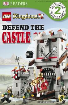 Defend the castle (DK Reader: Level 2: Lego Kingdoms)