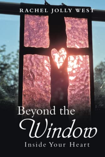 Beyond the Window: Inside Your Heart